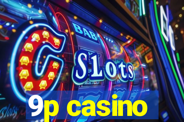 9p casino